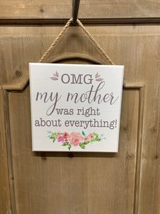 My mother was right sign